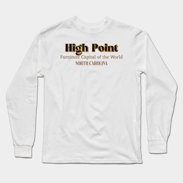 High Point Furniture Capital Of The World Long Sleeve T-Shirt by PowelCastStudio